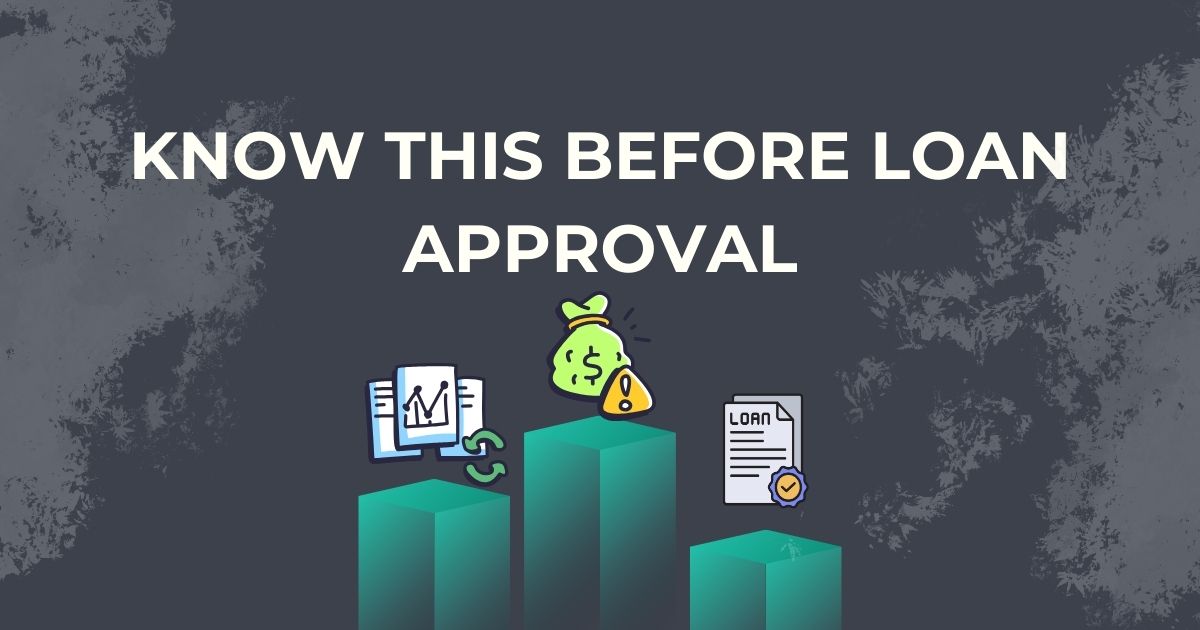 BEYOND INTEREST RATES: HIDDEN FACTORS AFFECTING YOUR LOAN APPROVAL